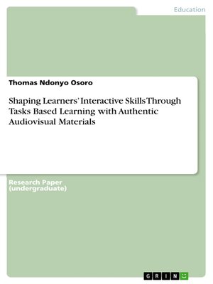 cover image of Shaping Learners' Interactive Skills Through Tasks Based Learning with Authentic Audiovisual Materials